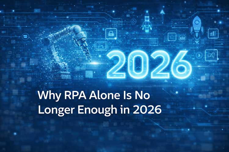RPA Alone Is No Longer Enough in 2026