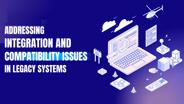 Legacy Systems Integration: How Modern Businesses Can Transform Without Starting From Scratch